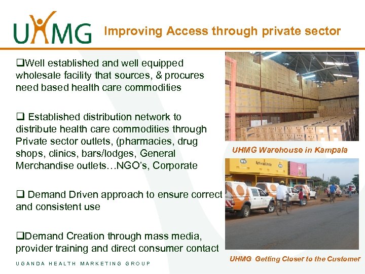 Improving Access through private sector q. Well established and well equipped wholesale facility that