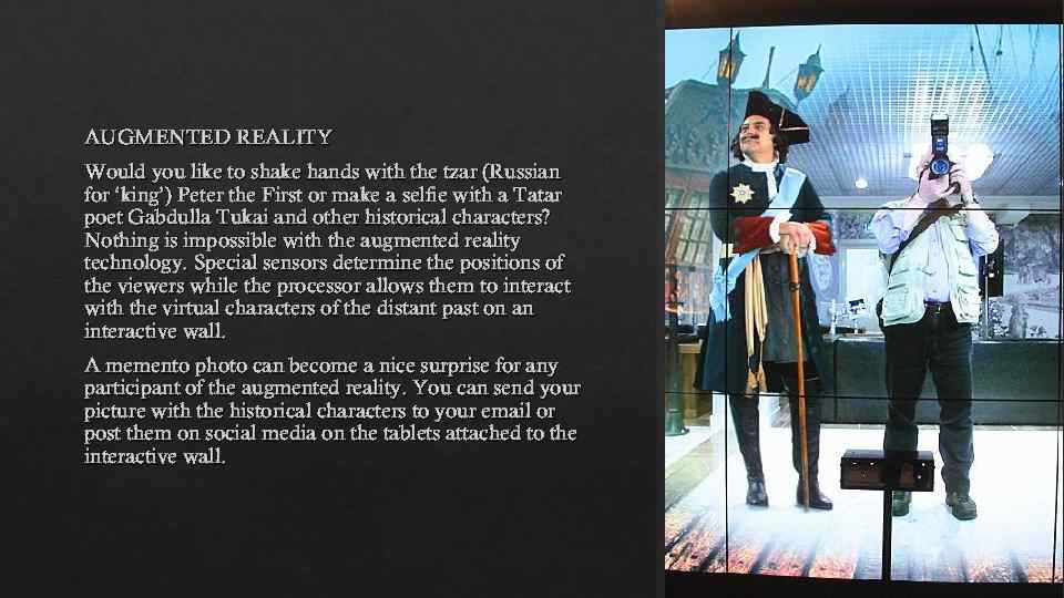 AUGMENTED REALITY Would you like to shake hands with the tzar (Russian for ‘king’)