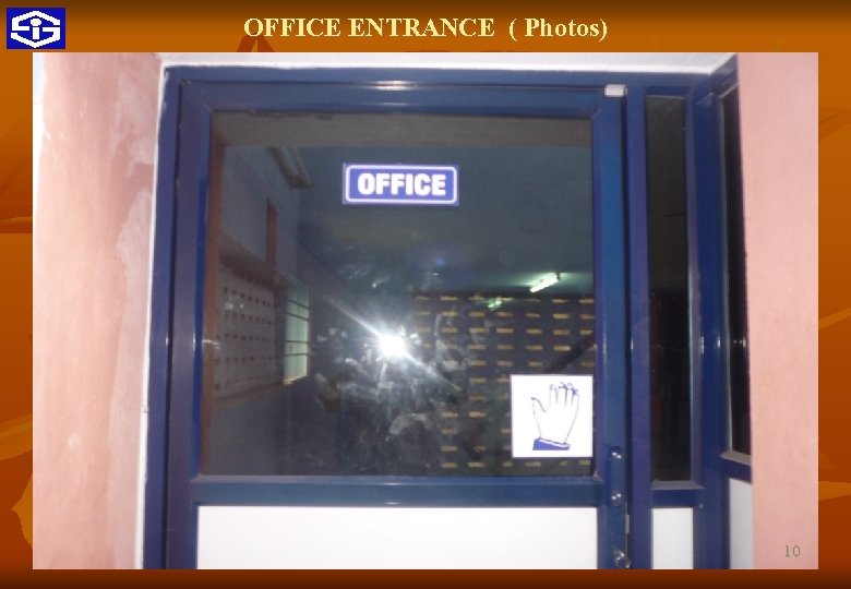 OFFICE ENTRANCE ( Photos) 10 9 