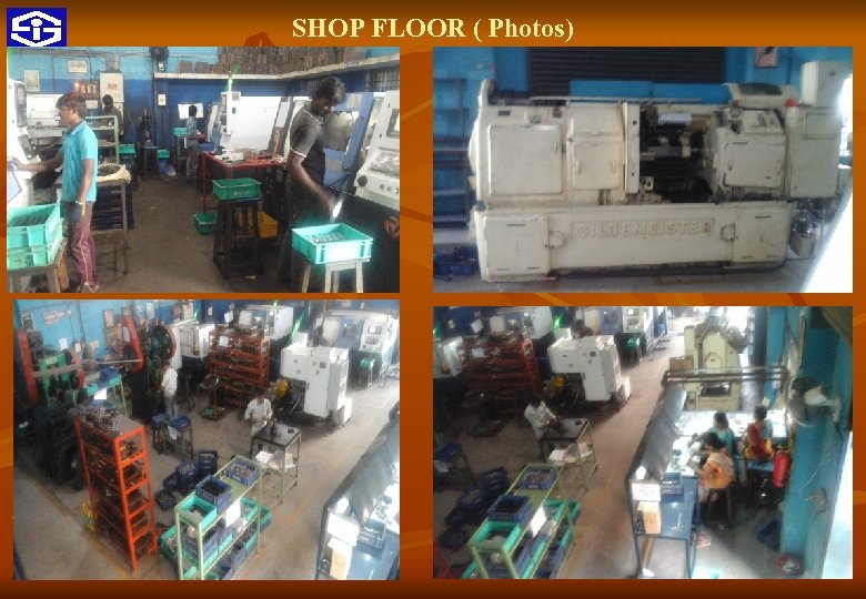 SHOP FLOOR ( Photos) 11 9 