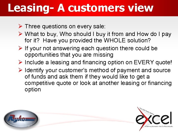Leasing- A customers view Ø Three questions on every sale: Ø What to buy,