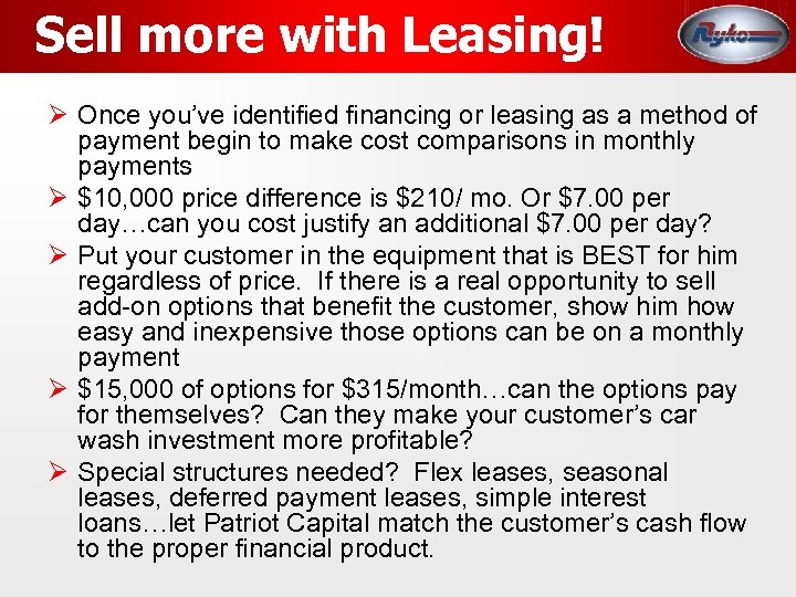 Sell more with Leasing! Ø Once you’ve identified financing or leasing as a method