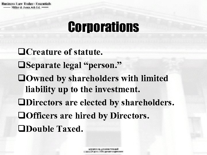 Corporations q. Creature of statute. q. Separate legal “person. ” q. Owned by shareholders