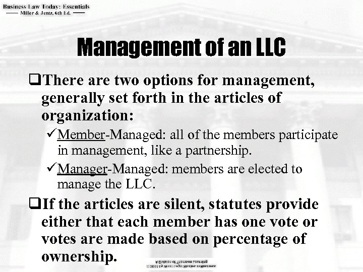 Management of an LLC q. There are two options for management, generally set forth