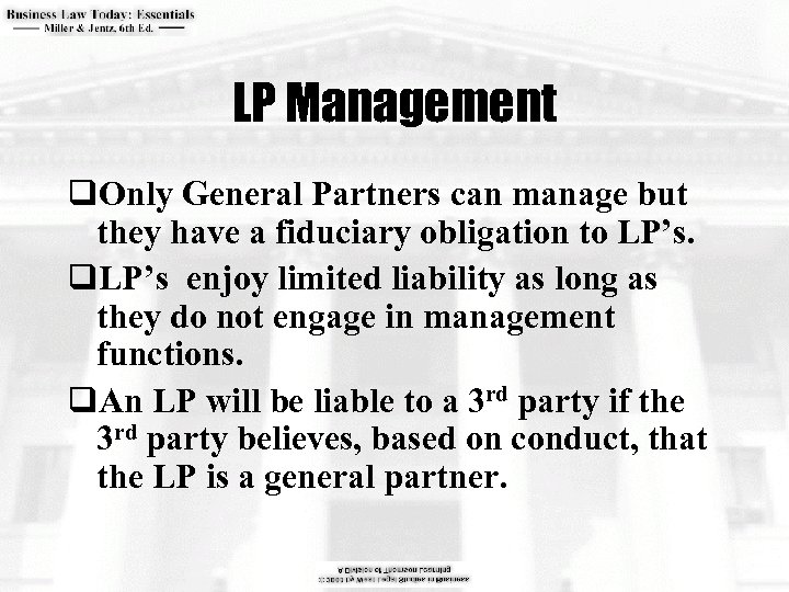 LP Management q. Only General Partners can manage but they have a fiduciary obligation