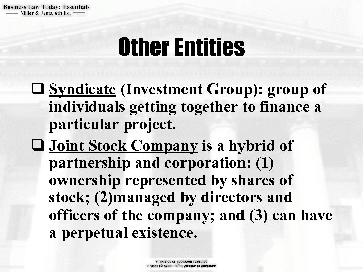 Other Entities q Syndicate (Investment Group): group of individuals getting together to finance a
