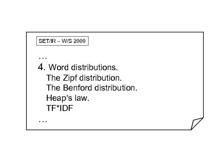 SET/IR – W/S 2009 … 4. Word distributions. The Zipf distribution. The Benford distribution.