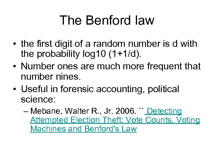 The Benford law • the first digit of a random number is d with