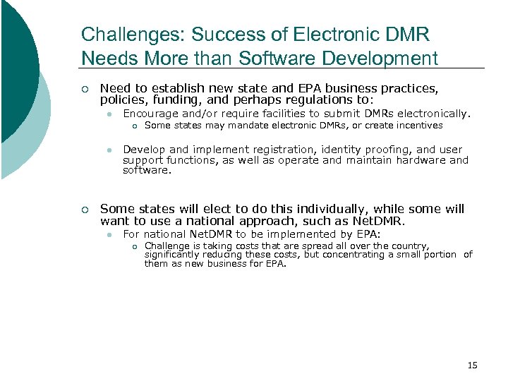 Challenges: Success of Electronic DMR Needs More than Software Development ¡ Need to establish