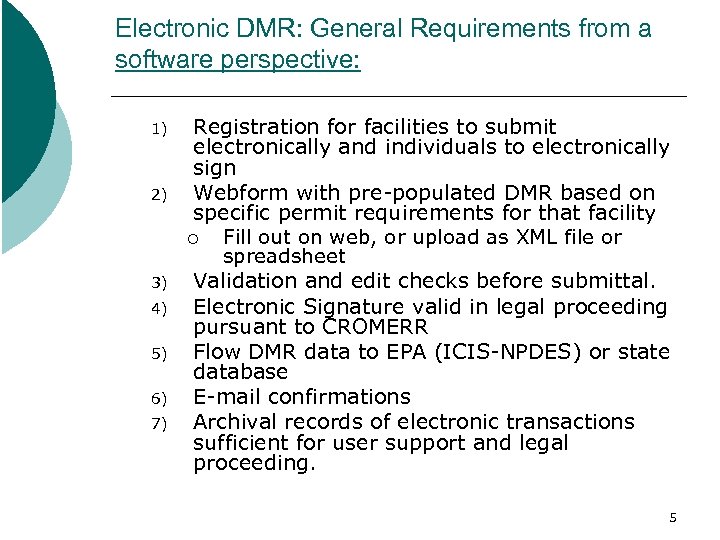 Electronic DMR: General Requirements from a software perspective: 1) 2) 3) 4) 5) 6)