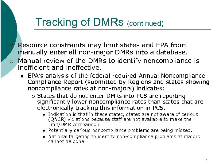 Tracking of DMRs (continued) ¡ ¡ Resource constraints may limit states and EPA from
