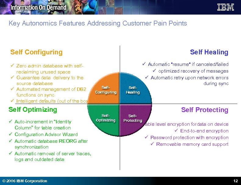 Key Autonomics Features Addressing Customer Pain Points Self Configuring ü Zero admin database with