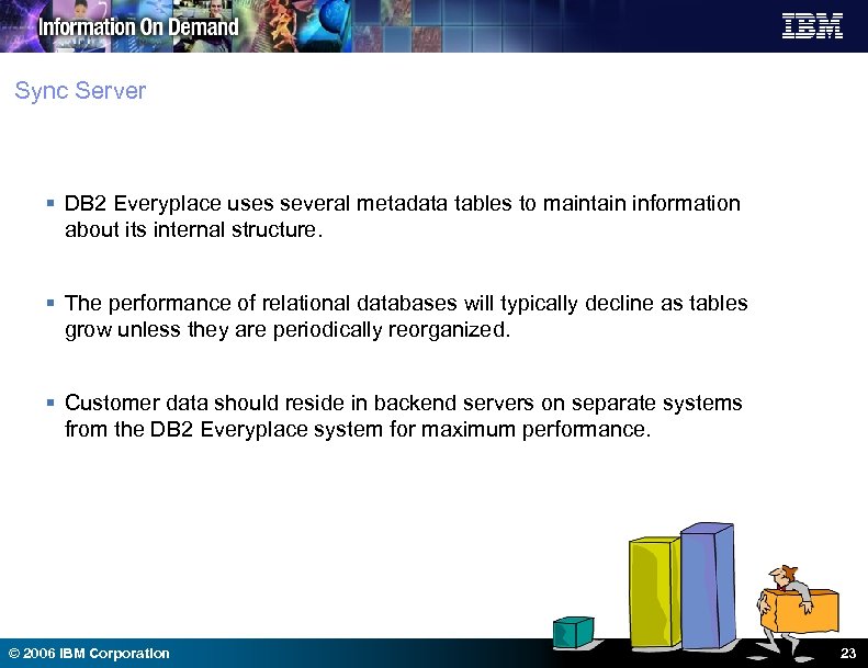 Sync Server § DB 2 Everyplace uses several metadata tables to maintain information about