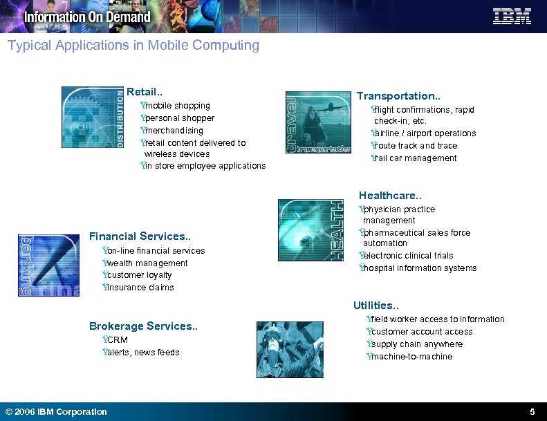 Typical Applications in Mobile Computing Retail. . Ÿ mobile shopping Ÿ personal shopper Ÿ