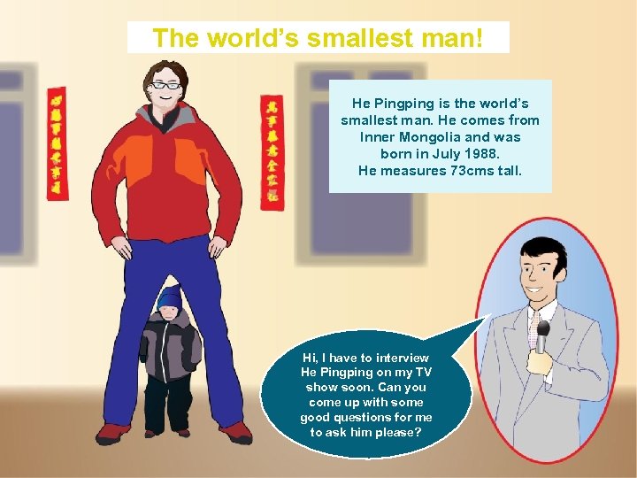 The world’s smallest man! He Pingping is the world’s smallest man. He comes from