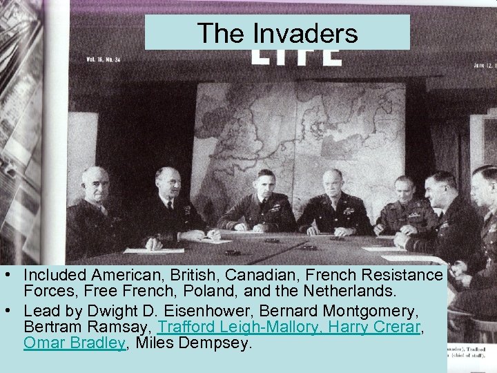 The Invaders • Included American, British, Canadian, French Resistance Forces, Free French, Poland, and