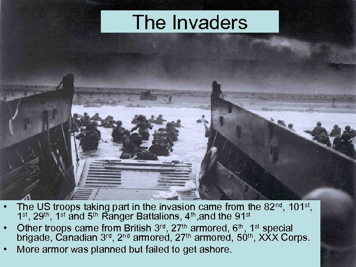 The Invaders • The US troops taking part in the invasion came from the