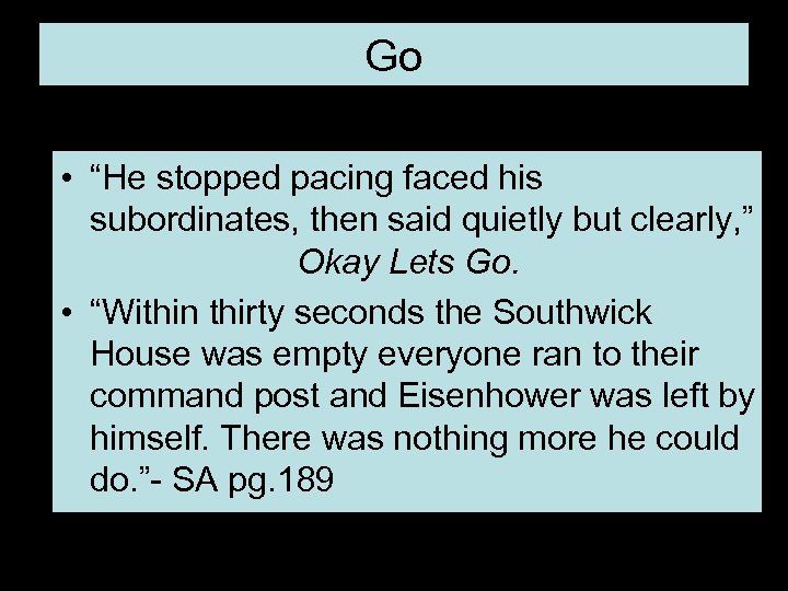 Go • “He stopped pacing faced his subordinates, then said quietly but clearly, ”