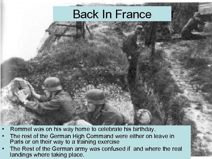 Back In France • Rommel was on his way home to celebrate his birthday.