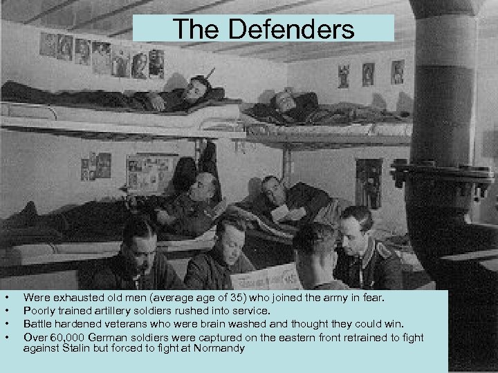 The Defenders • • Were exhausted old men (average of 35) who joined the