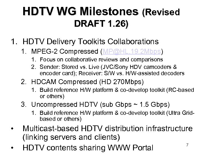 HDTV WG Milestones (Revised DRAFT 1. 26) 1. HDTV Delivery Toolkits Collaborations 1. MPEG-2