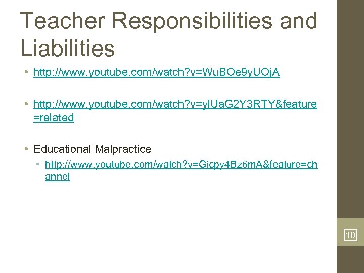 Teacher Responsibilities and Liabilities • http: //www. youtube. com/watch? v=Wu. BOe 9 y. UOj.
