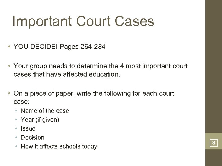 Important Court Cases • YOU DECIDE! Pages 264 -284 • Your group needs to