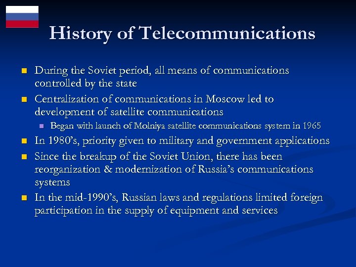 History of Telecommunications n n During the Soviet period, all means of communications controlled