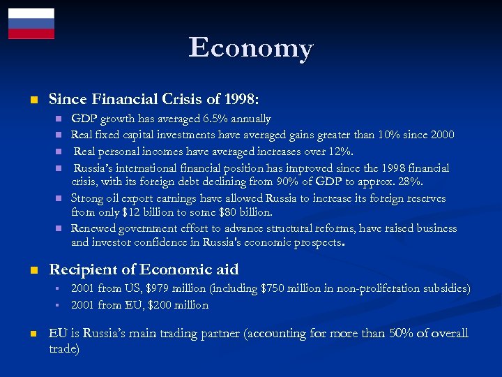 Economy n Since Financial Crisis of 1998: n n n n Recipient of Economic