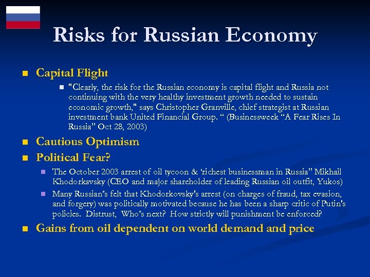 Risks for Russian Economy n Capital Flight n n n Cautious Optimism Political Fear?