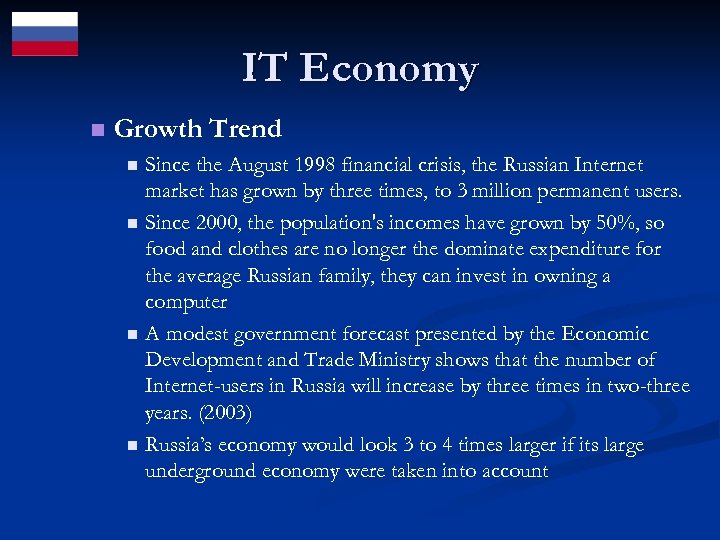 IT Economy n Growth Trend Since the August 1998 financial crisis, the Russian Internet