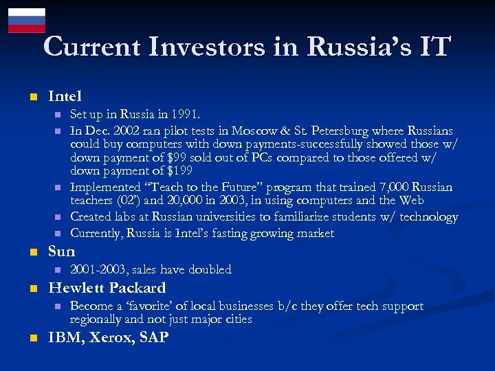 Current Investors in Russia’s IT n Intel n n n Sun n n 2001