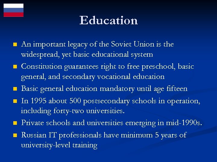 Education n n n An important legacy of the Soviet Union is the widespread,