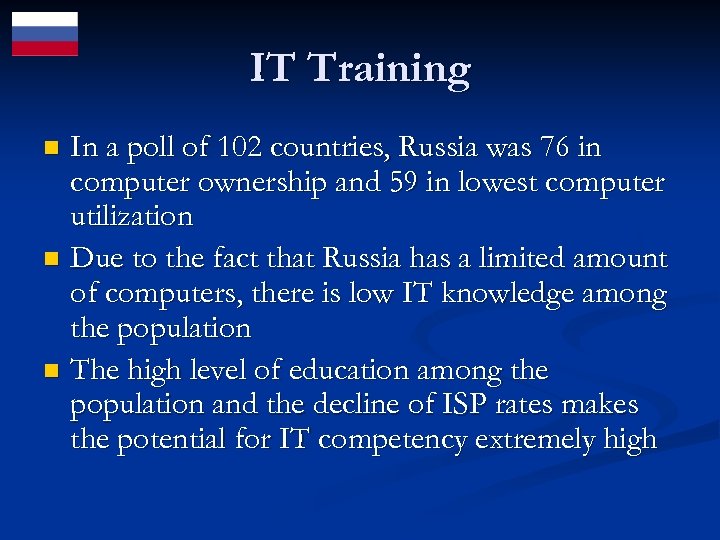 IT Training In a poll of 102 countries, Russia was 76 in computer ownership