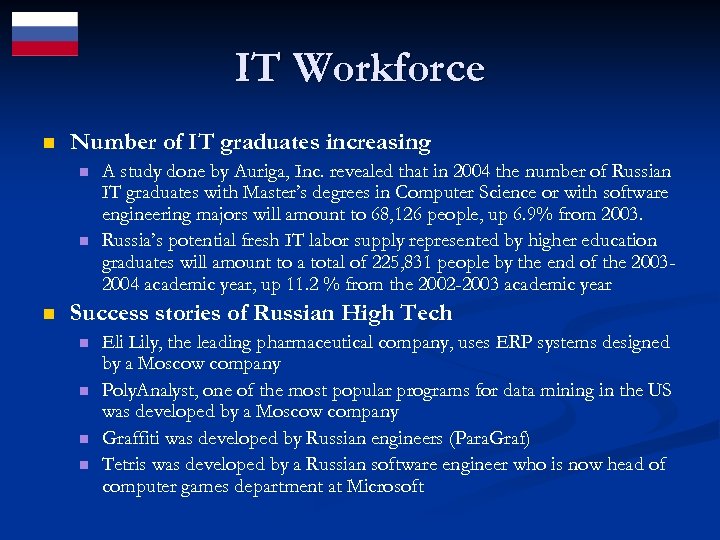 IT Workforce n Number of IT graduates increasing n n n A study done