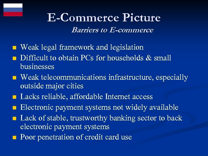 E-Commerce Picture Barriers to E-commerce n n n n Weak legal framework and legislation