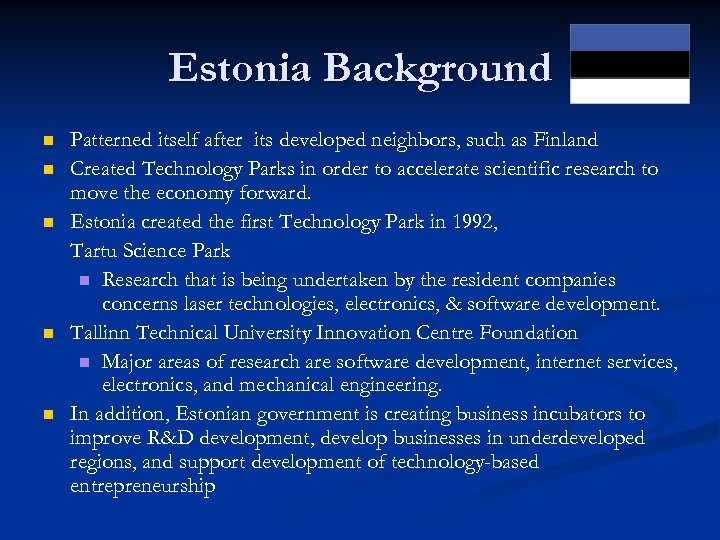 Estonia Background n n n Patterned itself after its developed neighbors, such as Finland