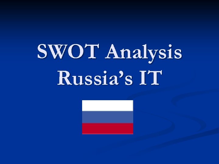 SWOT Analysis Russia’s IT 