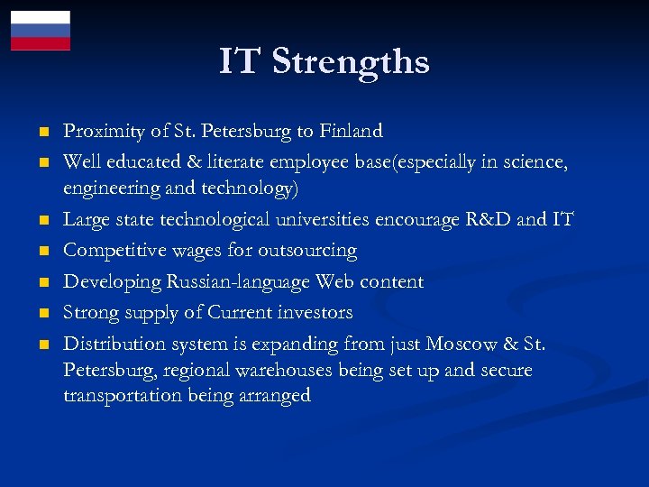 IT Strengths n n n n Proximity of St. Petersburg to Finland Well educated