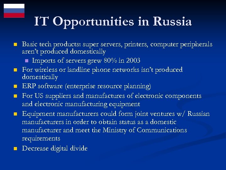 IT Opportunities in Russia n n n Basic tech products: super servers, printers, computer