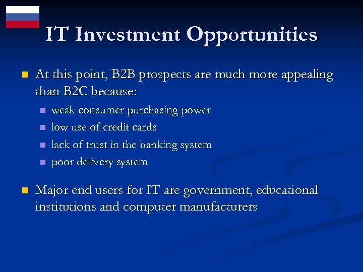 IT Investment Opportunities n At this point, B 2 B prospects are much more