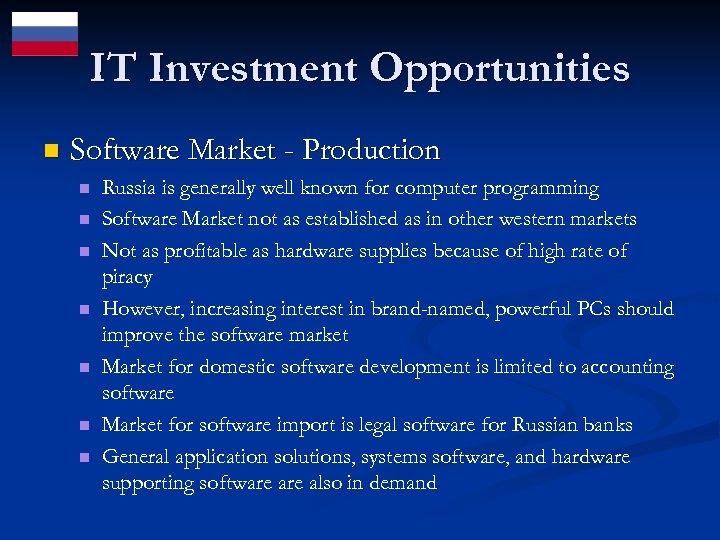 IT Investment Opportunities n Software Market - Production n n n Russia is generally