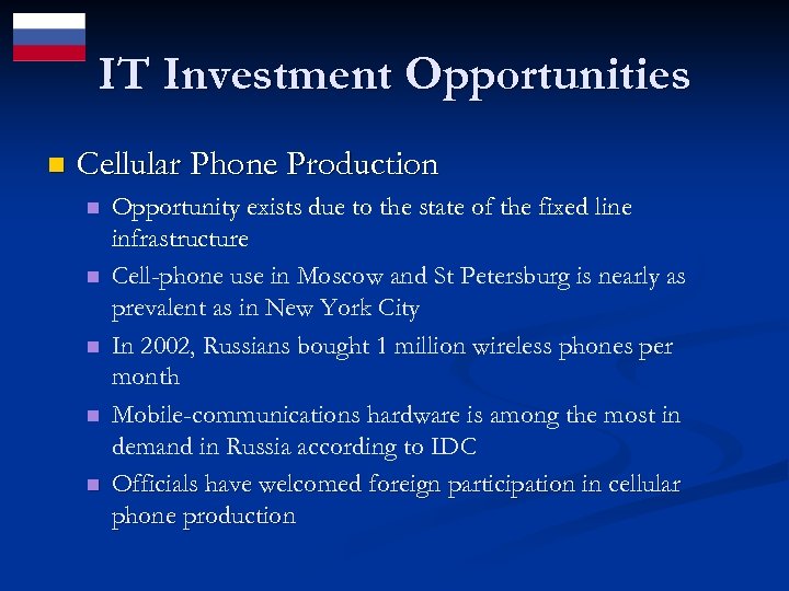 IT Investment Opportunities n Cellular Phone Production n n Opportunity exists due to the