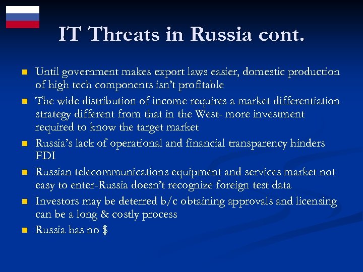 IT Threats in Russia cont. n n n Until government makes export laws easier,