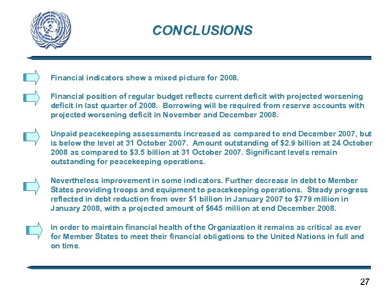 CONCLUSIONS Financial indicators show a mixed picture for 2008. Financial position of regular budget