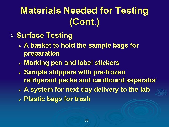 Materials Needed for Testing (Cont. ) Ø Surface Testing Ø Ø Ø A basket