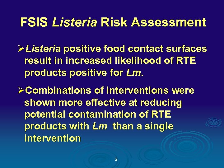 FSIS Listeria Risk Assessment ØListeria positive food contact surfaces result in increased likelihood of