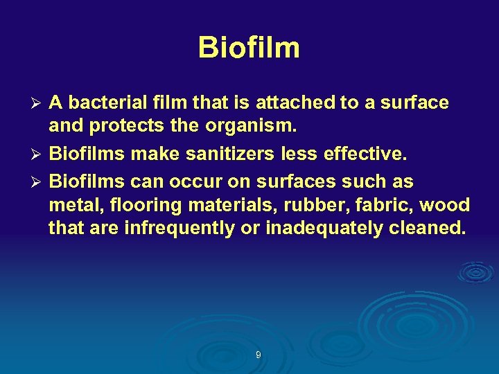 Biofilm A bacterial film that is attached to a surface and protects the organism.