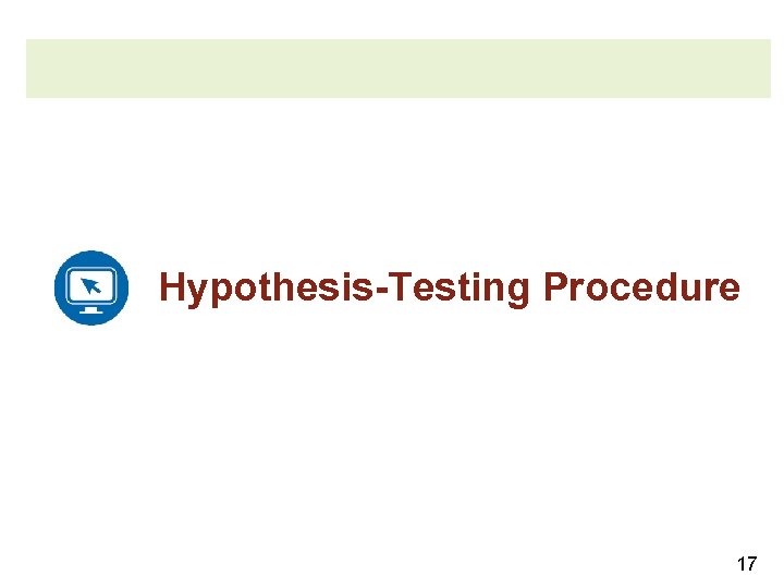 Hypothesis-Testing Procedure 17 