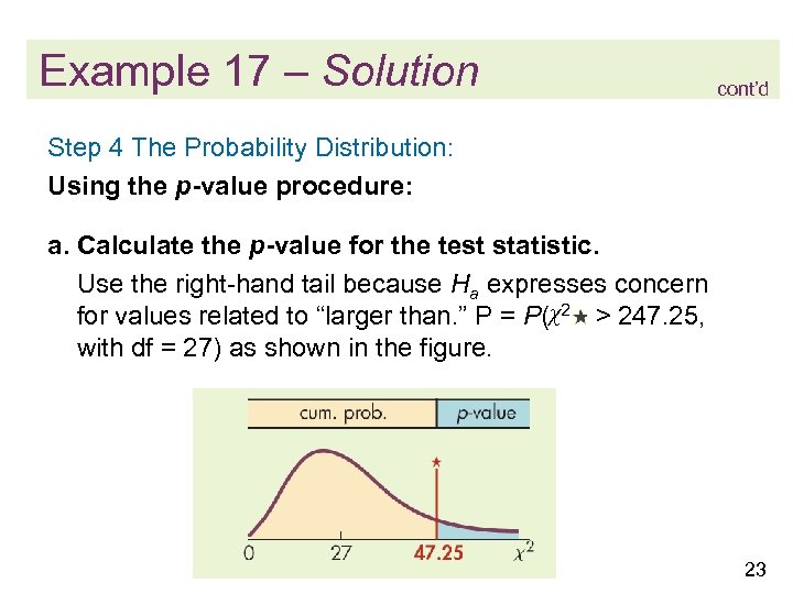 Example 17 – Solution cont’d Step 4 The Probability Distribution: Using the p-value procedure: